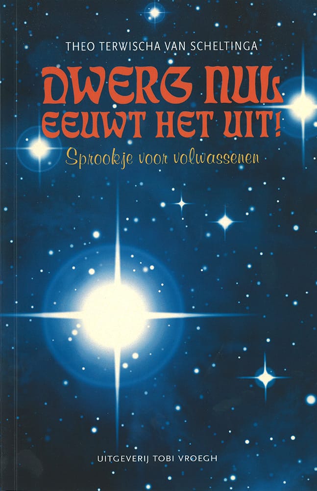 'Dwerg Nul eeuwt het uit' van Theo Terwisscha van Scheltinga