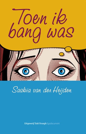 'Toen ik bang was' van Saskia van der Heijden