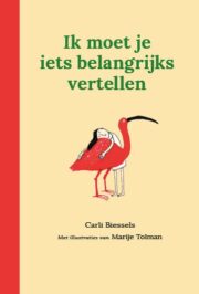 'Ik moet je iets belangrijks vertellen' van Carli Biessels